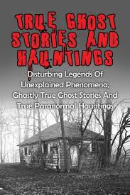 scary true ghost stories